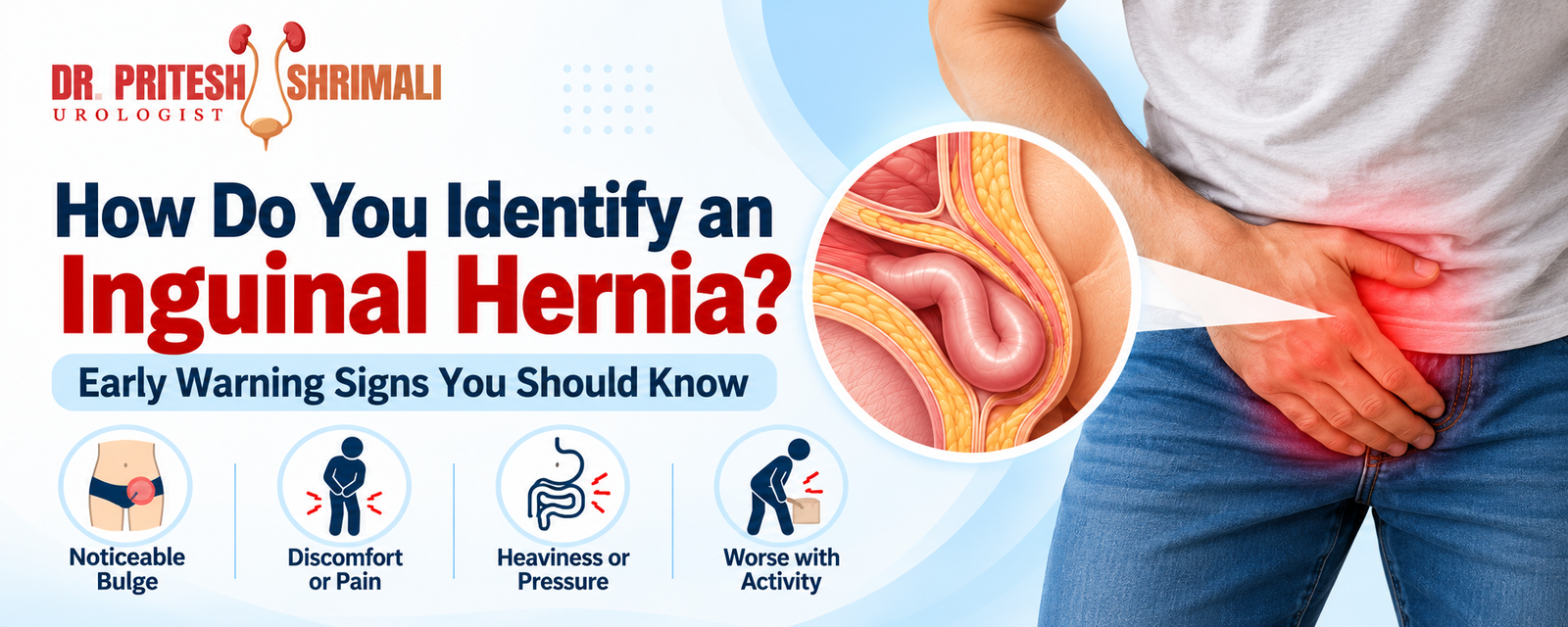 How Do You Identify an Inguinal Hernia? Early Warning Signs You Should Know